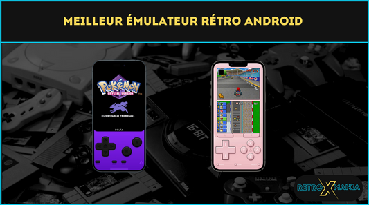Quel est le meilleur émulateur rétro pour Android ?