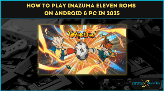 How to Play Inazuma Eleven ROMs on Android & PC in 2025