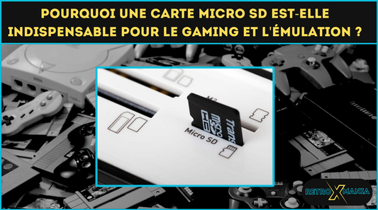Pourquoi une carte micro SD est-elle indispensable pour le gaming et l'émulation ?