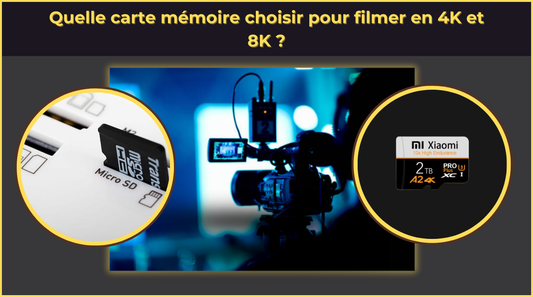 Quelle carte mémoire choisir pour filmer en 4K et 8K ?