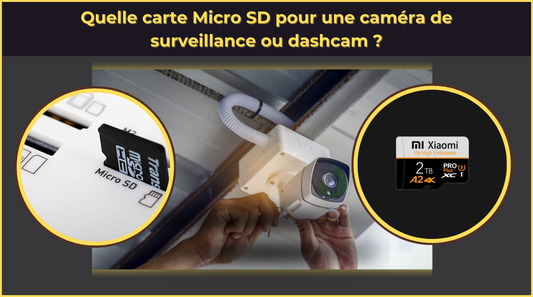 Quelle carte Micro SD pour une caméra de surveillance ou dashcam ?