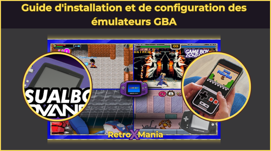 Guide d'installation et de configuration des émulateurs GBA