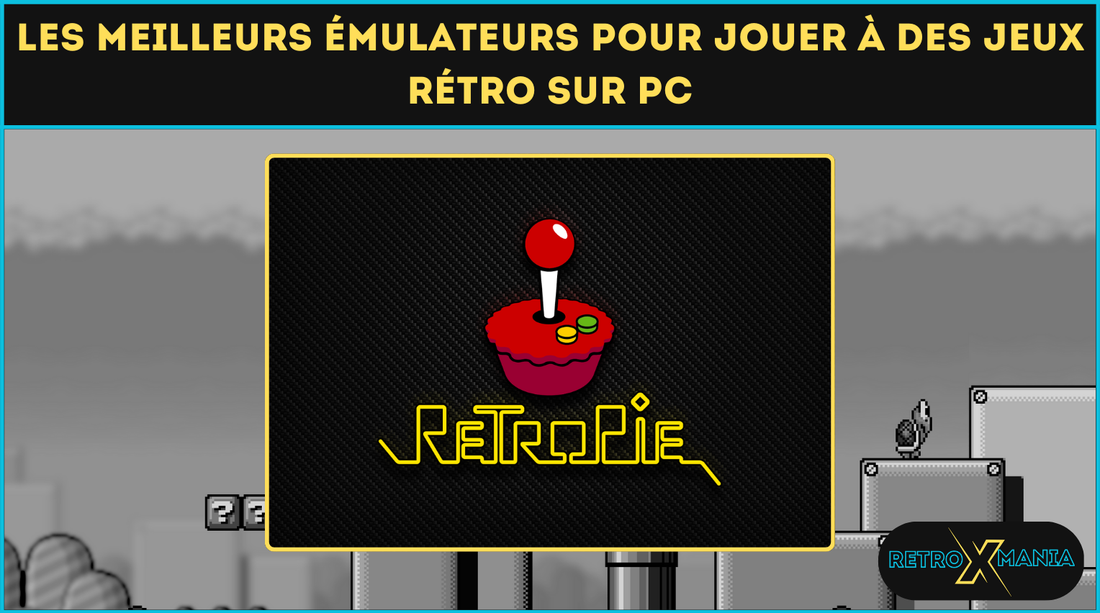 Les Meilleurs Émulateurs pour Jouer à des Jeux Rétro sur PC