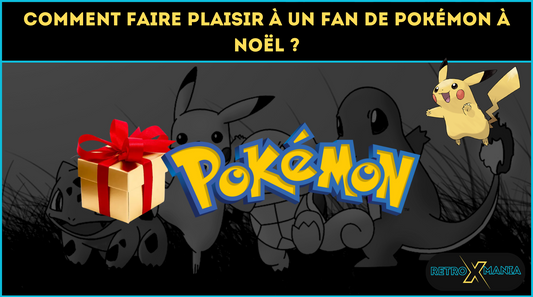 Comment faire plaisir à un fan de Pokémon à Noël ?