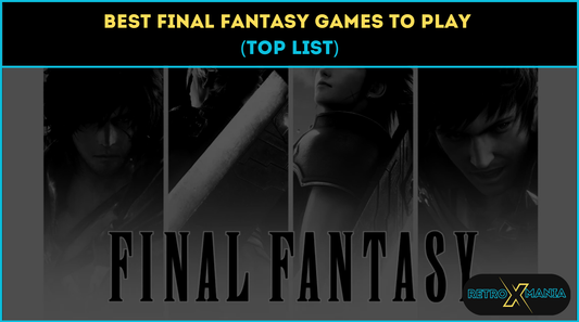 Best Final Fantasy Games to Play (Top List)