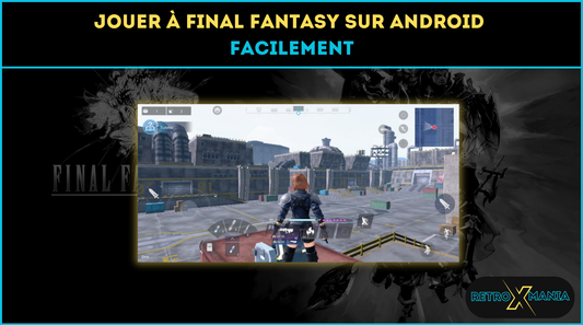 Jouer à Final Fantasy sur Android facilement