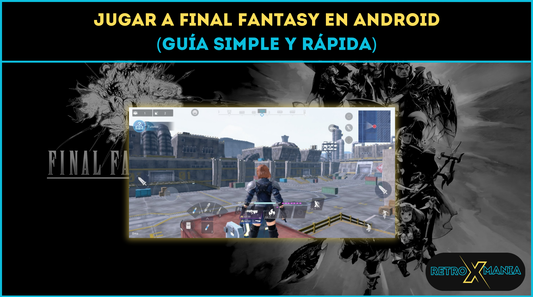 Jugar a Final Fantasy en Android (Guía simple y rápida)