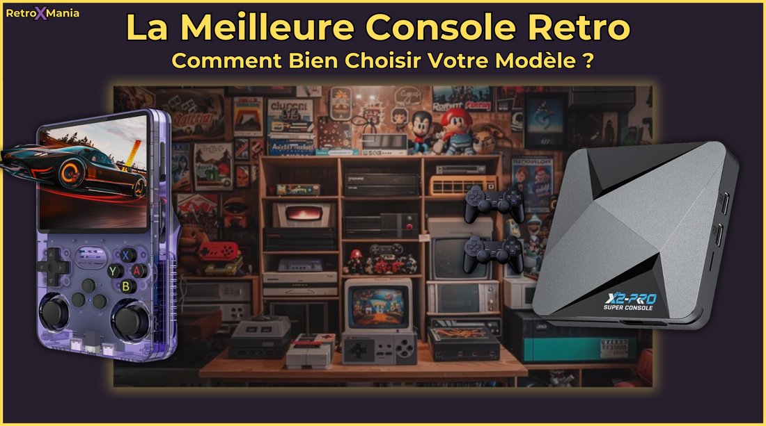 La Meilleure Console Retro : Comment Bien Choisir Votre Modèle ?