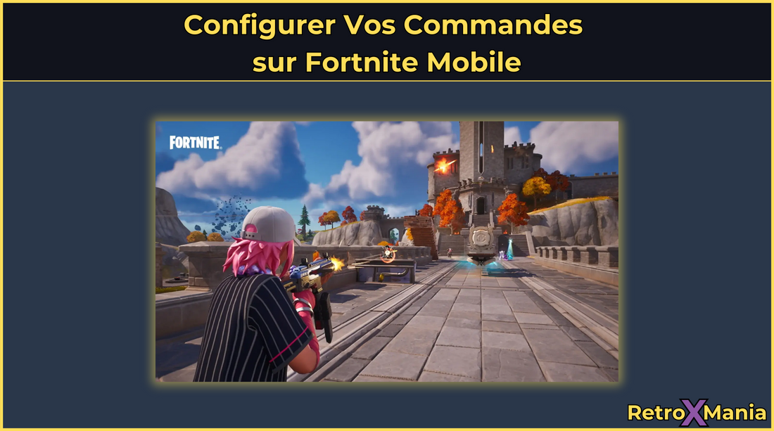 Comment Configurer Vos Commandes pour Devenir Imbattable sur Fortnite Mobile