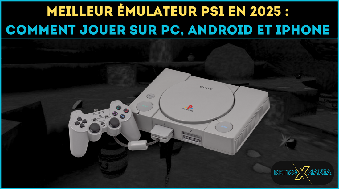 Meilleur émulateur PS1 en 2025 : comment jouer sur PC, Android et iPhone