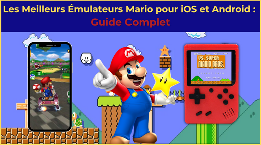 Les Meilleurs Émulateurs Mario pour iOS et Android : Guide Complet