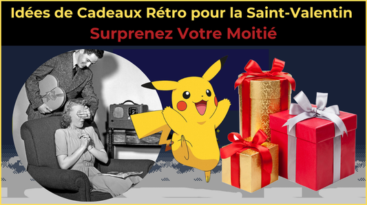 Idées de Cadeaux Rétro pour la Saint-Valentin : Surprenez Votre Moitié
