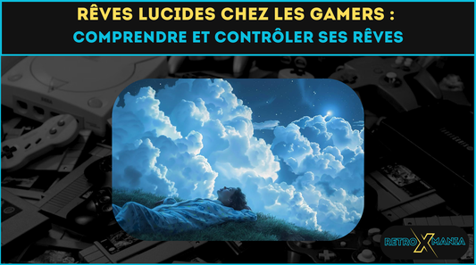 Rêves lucides chez les gamers :  comprendre et contrôler ses rêves