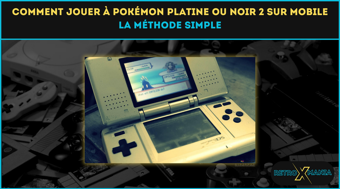Comment jouer à Pokémon Platine ou Noir 2 sur mobile – La méthode simple