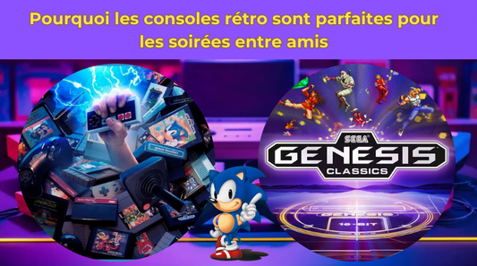 Pourquoi les consoles rétro sont parfaites pour les soirées entre amis