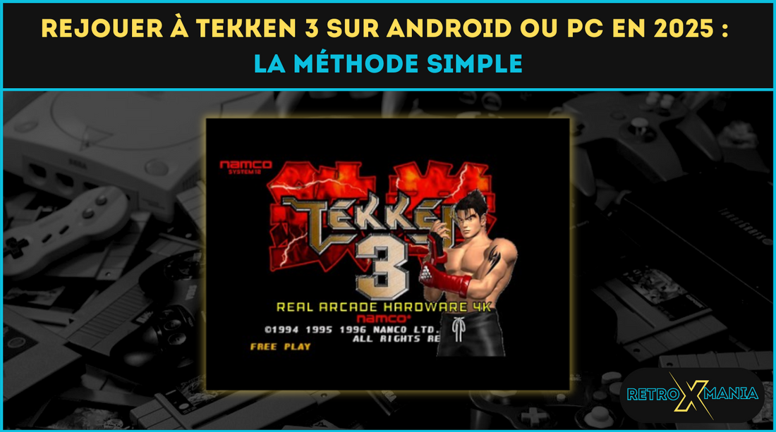 Rejouer à Tekken 3 sur Android ou PC : la méthode simple