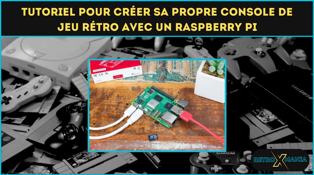 Tutoriel pour Créer sa Propre Console de Jeu Rétro avec un Raspberry Pi