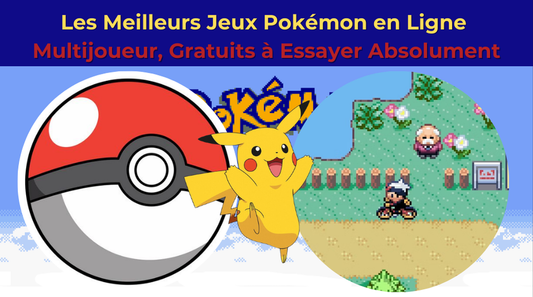 Les Meilleurs Jeux Pokémon en Ligne et Multijoueur, Gratuits à Essayer Absolument