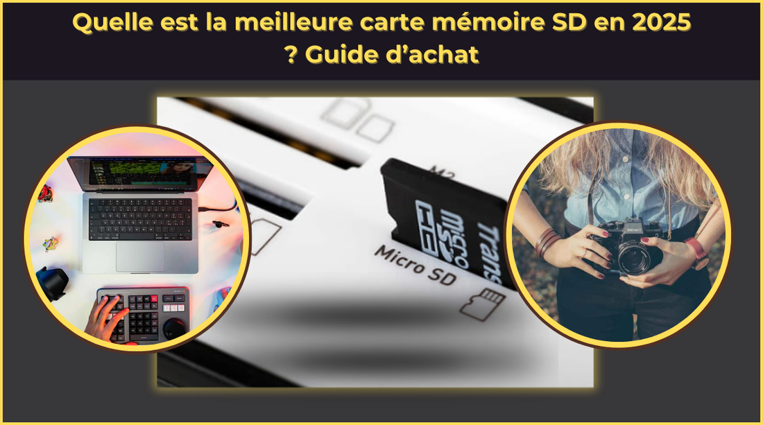 Quelle est la meilleure carte mémoire SD en 2025 ? Guide d’achat