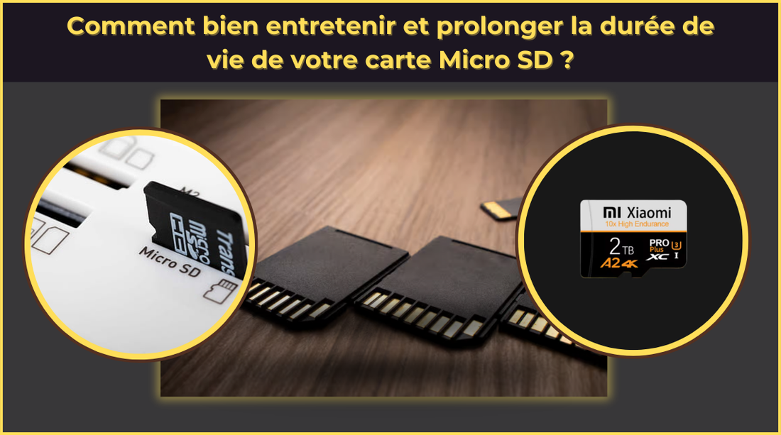 Comment bien entretenir et prolonger la durée de vie de votre carte Micro SD ?