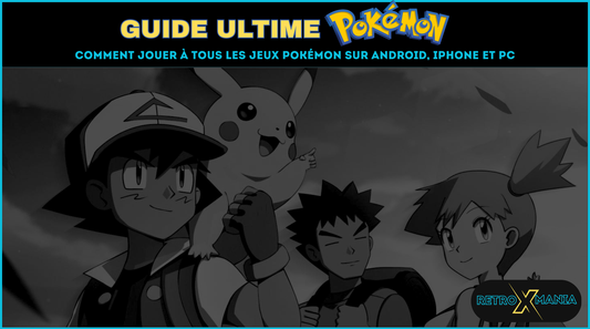 GUIDE ULTIME POKEMON : Comment jouer à tous les jeux Pokémon sur Android, iPhone et PC ?