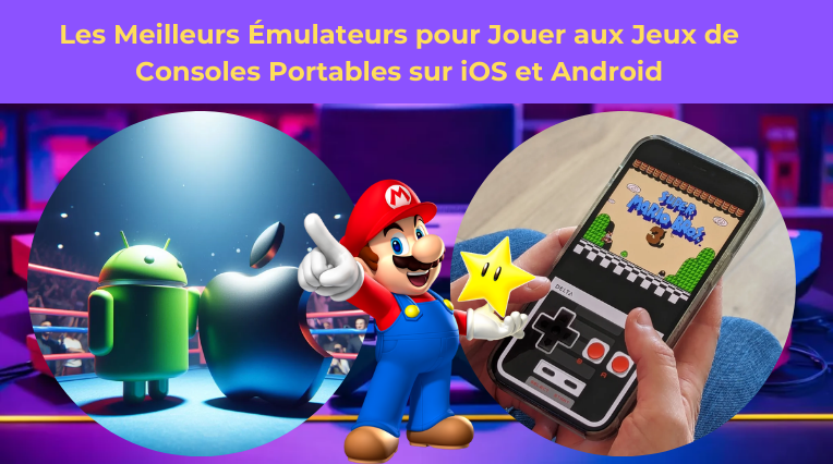 Les Meilleurs Émulateurs pour Jouer aux Jeux de Consoles Portables sur iOS et Android