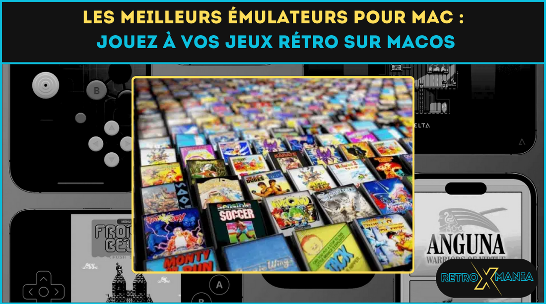 Les Meilleurs Émulateurs pour Mac : Jouez à Vos Jeux Rétro sur macOS