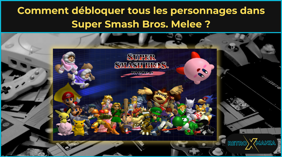 Comment débloquer tous les personnages dans Super Smash Bros. Melee ?