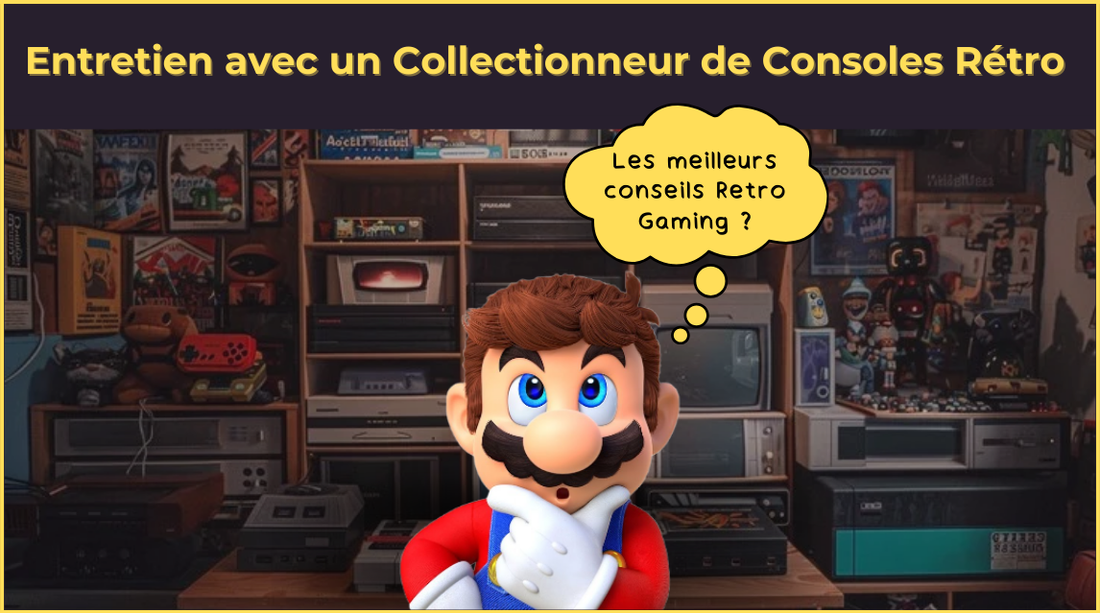 Entretien avec un Collectionneur de Consoles Rétro : Passion et Conseils