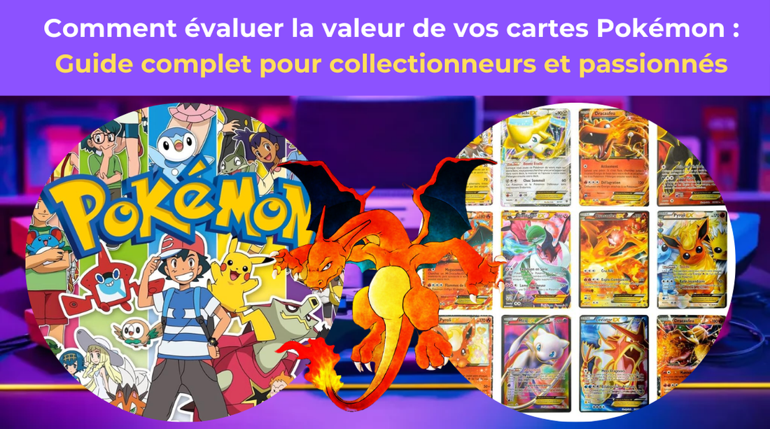Comment évaluer la valeur de vos cartes Pokémon : Guide complet pour collectionneurs et passionnés