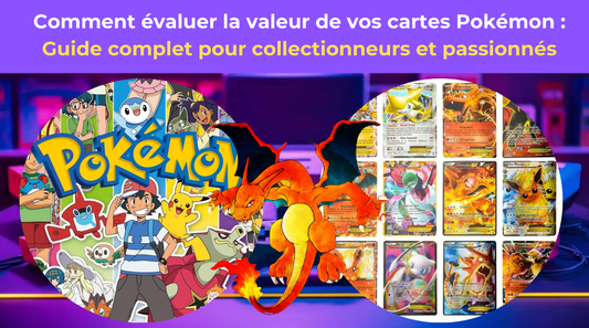 Comment évaluer la valeur de vos cartes Pokémon : Guide complet pour collectionneurs et passionnés