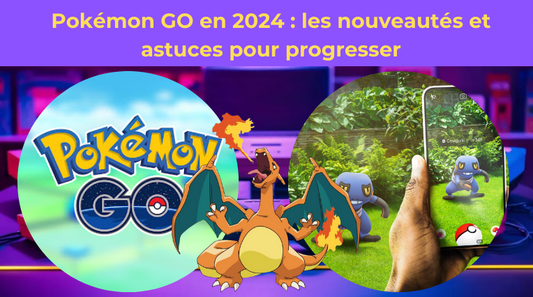 Pokémon GO en 2024 : les nouveautés et astuces pour progresser
